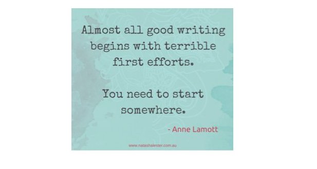 ChuckSambuchino's tweet image. "Almost all good writing begins with terrible first efforts. You need to start somewhere." – Anne Lamont #JustWrite