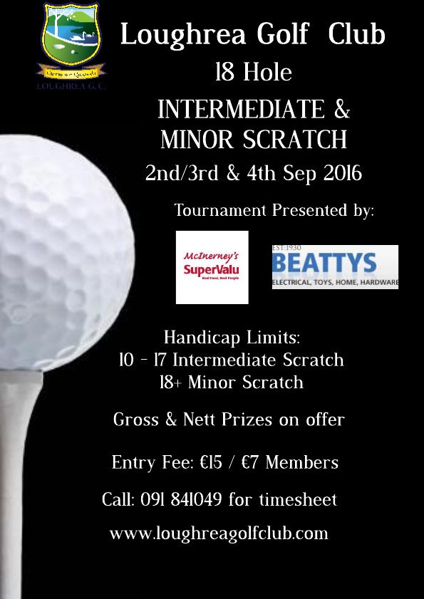 Loughrea Golf Club Scratch Cups taking place 2nd-4th September 2016. Contact clubhouse for timesheet