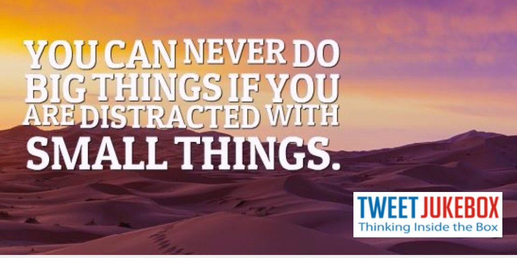 LovetoyouS's tweet photo. You can never do big things if you are distracted by small things. #quote #tweetjukebox https://t.co/u6kNxcE4Wb https://t.co/tJR2L8xgHC