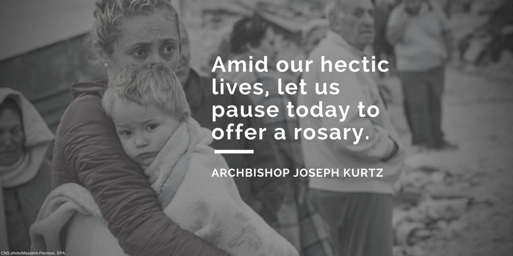 USCCB's tweet photo. .@ArchbishopKurtz's Invitation to Pray a Rosary for Lives Lost in #ItalyEarthquake: https://t.co/vaQJMkpSc3 https://t.co/Vyrnc2x4ol