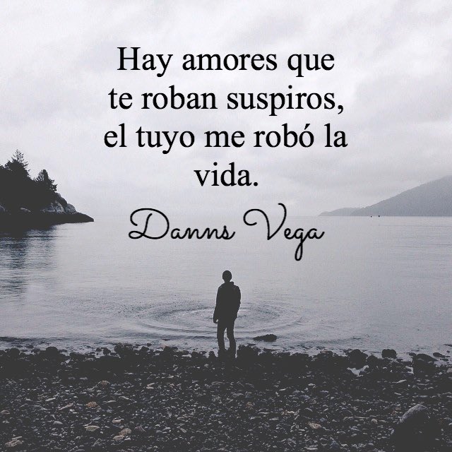 DannsVega's tweet photo. Hay amores que te roban suspiros, el tuyo me robó la vida. https://t.co/mvn9lTUZAW
