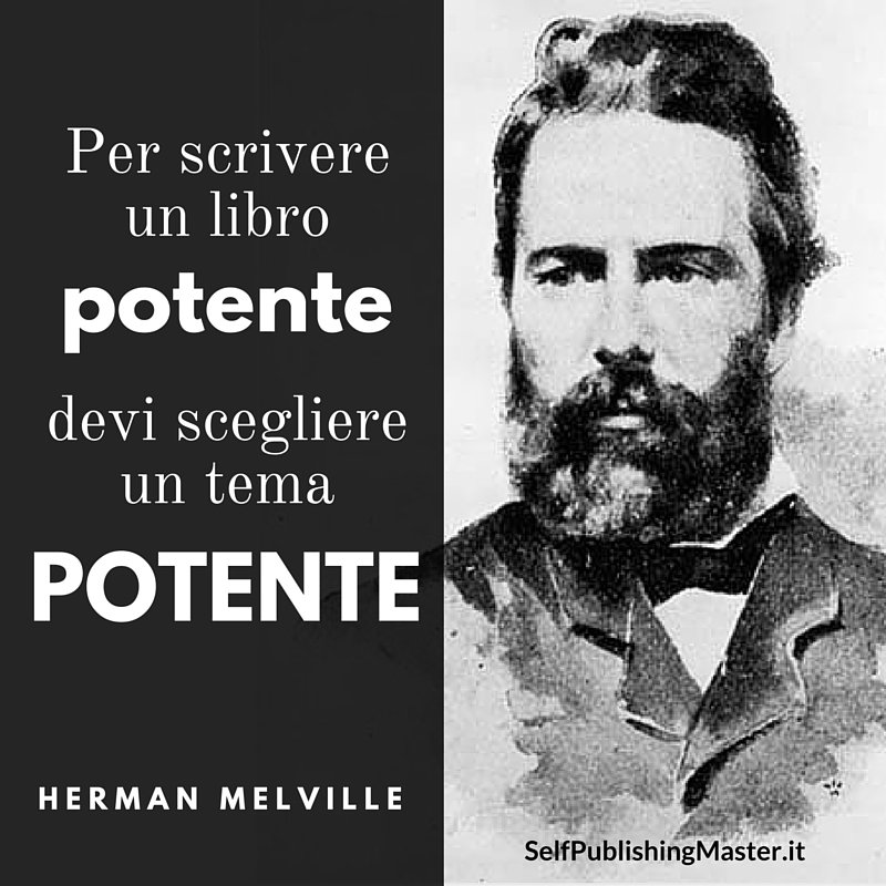 Libroza's tweet image. Per scrivere un libro potente devi scegliere un tema potente (H. Melville) #paroledautore #citazioni