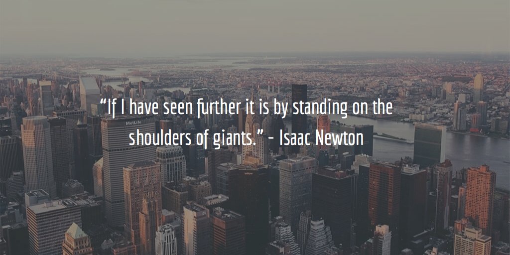A great team and support network is so powerful. Who can you collaborate with to 'see' further as Newton says?