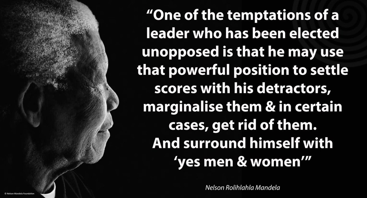 "One of the temptations of a leader who has been elected unopposed is that he may use that powerful position to...."