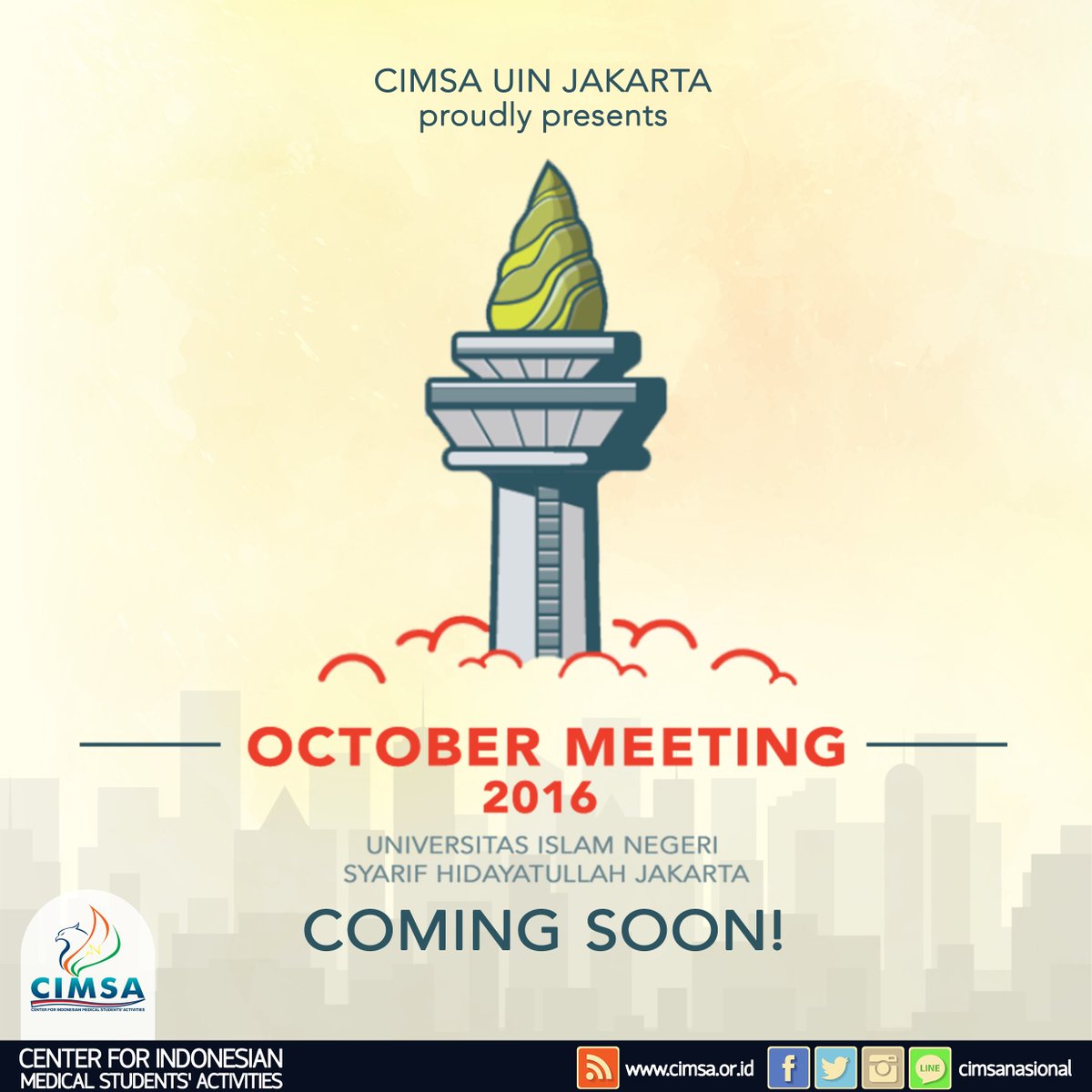 CIMSA OCTOBER MEETING 2016 Universitas Islam Negeri Syarif Hidayatullah
COMING SOON IN JAKARTA
#OM2016Jakarta