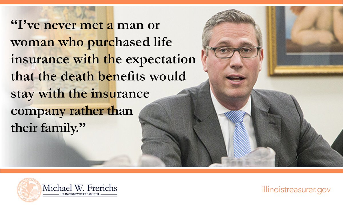 Treasurer Michael Frerichs On Twitter Today The Unclaimed Life Insurance Benefits Act Was Signed Into Law Https T Co Cqzn6hevko Hb4633 Twill 1 2