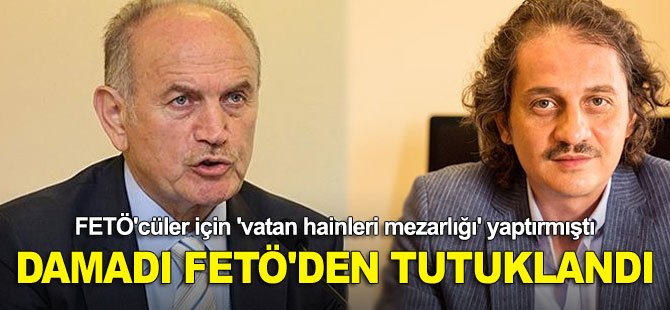 FETÖ'cüler için 'Vatan hainleri mezarlığı' yaptırmıştı, damadı FETÖ'den tutuklandı

abcgazetesi.com/kadir-topbasin…