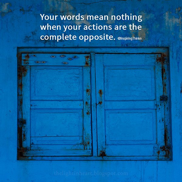 InspiringThinkn's tweet image. Your words mean nothing when your actions are the complete opposite. Anon #leadership #inspiration #quotes #quote