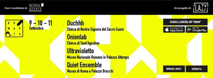 #ROmap16 sta arrivando! Vi aspettiamo il 9-10-11 Settembre con Ouchhh, Onionlab, Ultravioletto e Quiet Ensemble