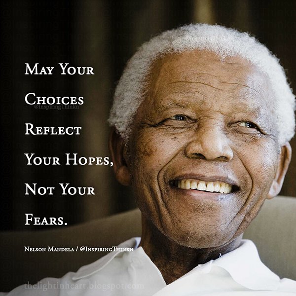 InspiringThinkn's tweet image. May your choices reflect your hopes, not your fears.  Nelson Mandela #inspiration #leadership
