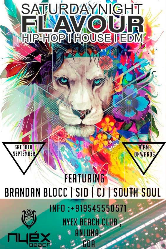 Feel the beats go crazy at Nyex Beach Club Saturday Night Flavour with Brandon Block DJ.SID, DJCJ and South Soul!