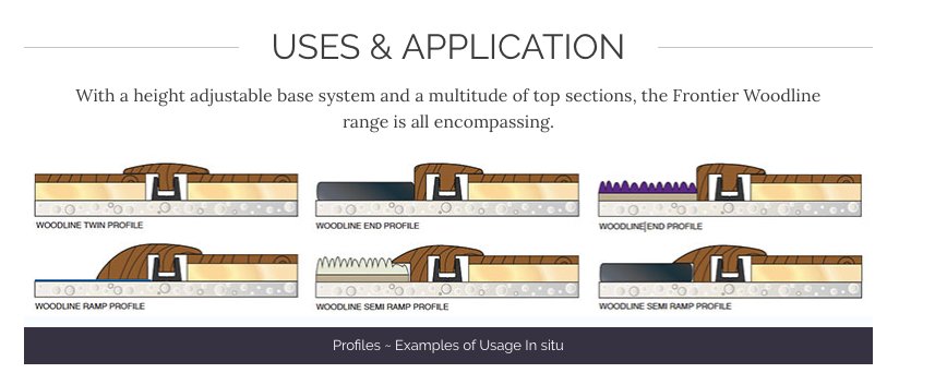 Frontier Woodline suitable for a finished floor thickness of between 10mm and 22mm various finishes and lengths.