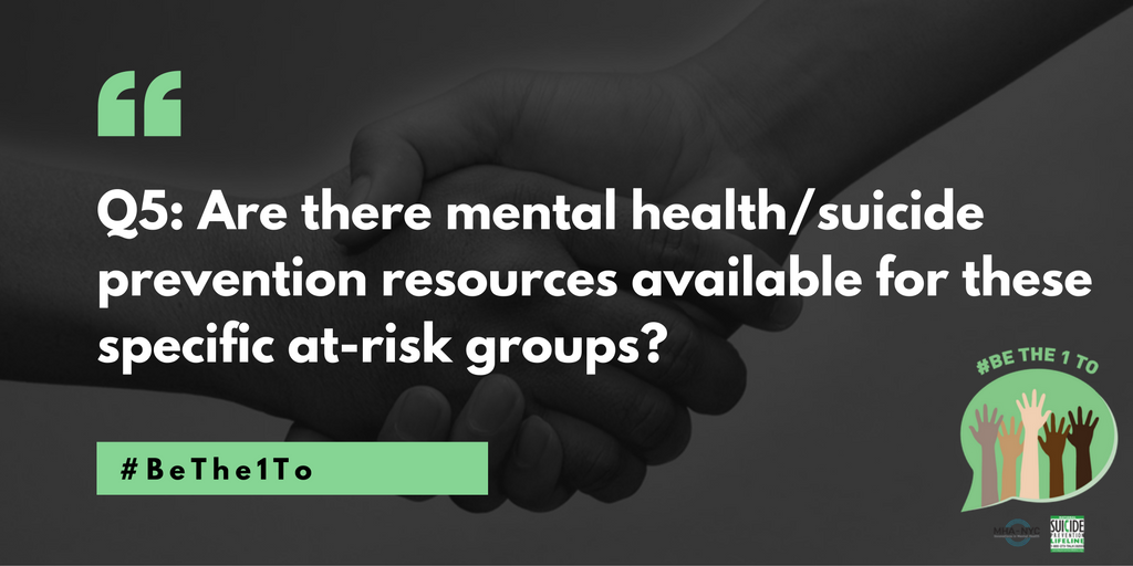 988Lifeline's tweet photo. Q5: Are there mental health/suicide prevention resources available for these specific at-risk groups? #BeThe1To https://t.co/pJ2y6Kg8cG