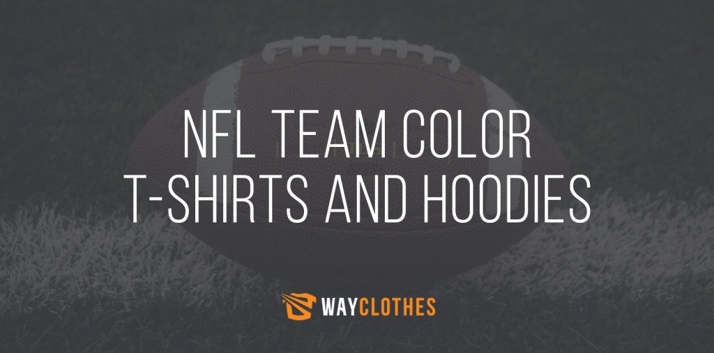 WayClothes's tweet image. NFL season is almost here! Find your team color in a t-shirt or hoodie for decoration: wayclothes.com/blog/2016/04/1… #NFL