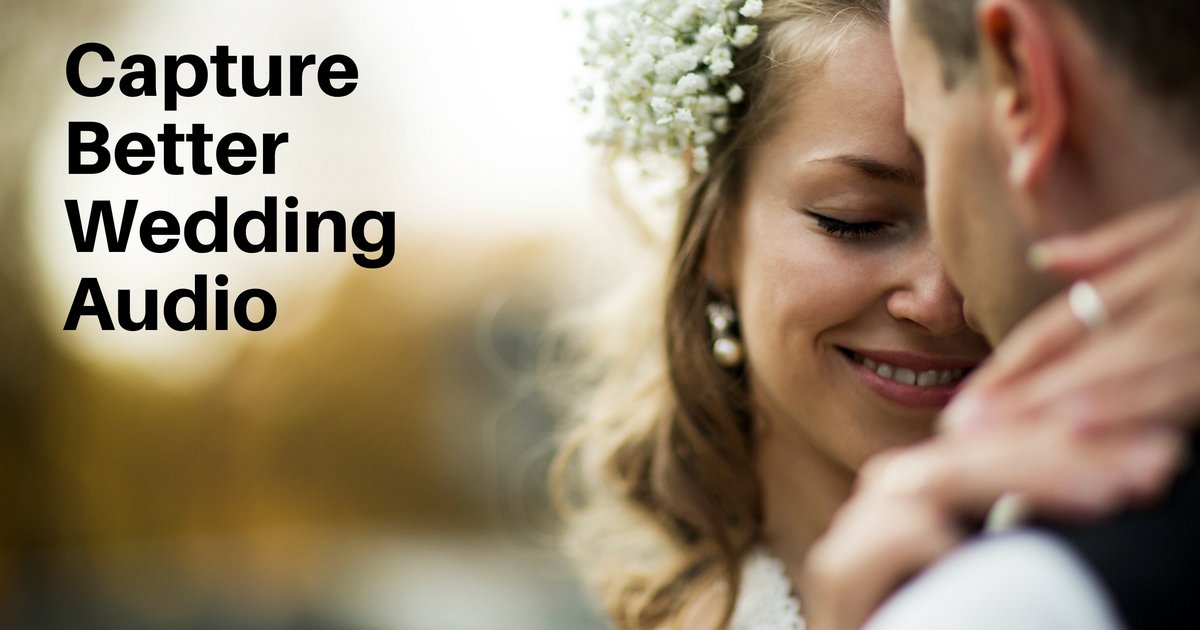 Capture Better #Wedding #Audio Without Pro #Recording Gear ow.ly/6nhC303FfWR #Videographer