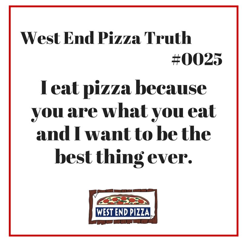 WestEndpizza's tweet photo. Be the best thing ever today! #WestEndPizza #Pizza #OshkoshFood https://t.co/oloIpuBmyI
