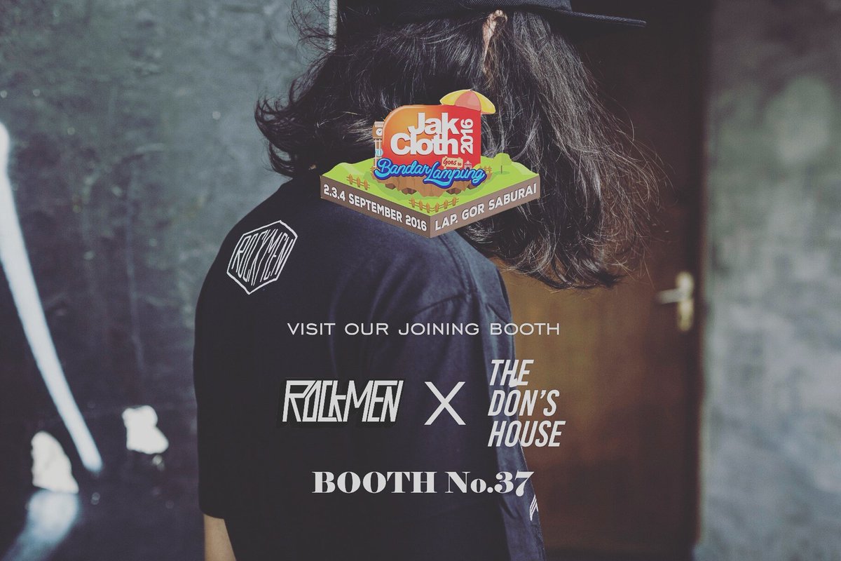 Bandar Lampung  mana suaranya, Rockmen Inside x the Don's House booth 37 Jakcloth 2-4 Sep 16 di Lap.Gor Saburai.