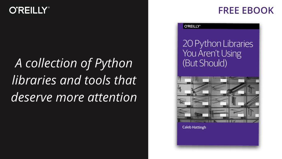 oscon's tweet image. 20 Python libraries you aren’t using (but should). Free ebook from @caleb_hattingh oreil.ly/2bEa7Gs