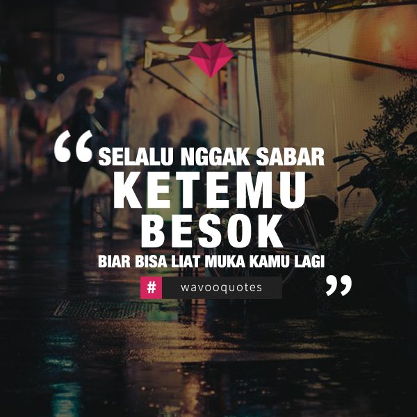 Kira-kira besok kamu secantik apa ya? Gak sabar pengen ketemu sama kamu. #wavooapp
#lovequotes
#quotescinta
#quotes