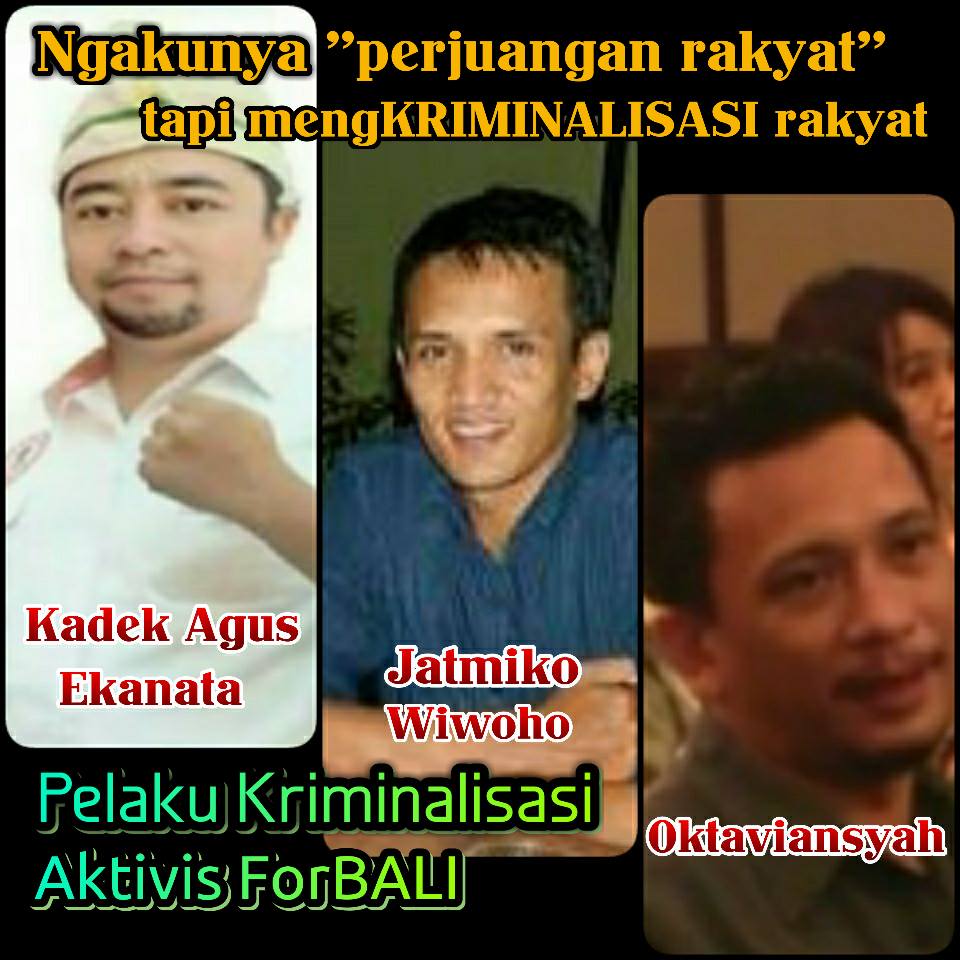 Jangan pernah lupa, ini org2 yg mau memenjarakan aktivis ForBALI &amp; membungkam desa adat: Kadek Eka, Jatmiko &amp; Oktav.