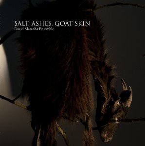 new David Maranha Ensemble 'Salt, Ashes, Goat Skin' lp now available ::: roaratorio.com/uncategorized/… @davidmaranha