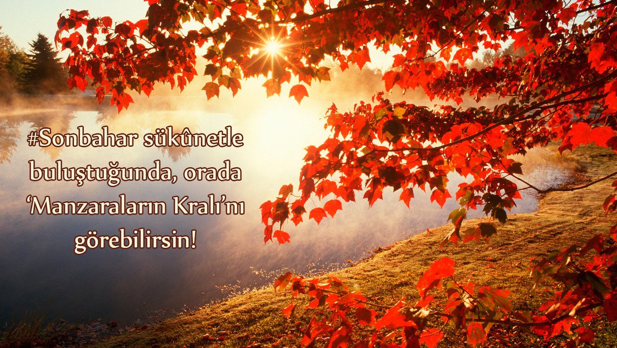 #sonbahar sükûnetle buluştuğunda, orada ‘Manzaraların Kralı’nı görebilirsin!