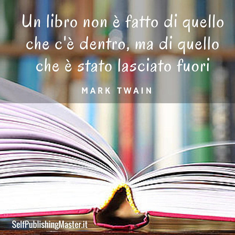 Libroza's tweet image. Un libro non è fatto di quello che c&apos;è dentro... (M. Twain). #paroledautore #citazioni #citazioniletterarie