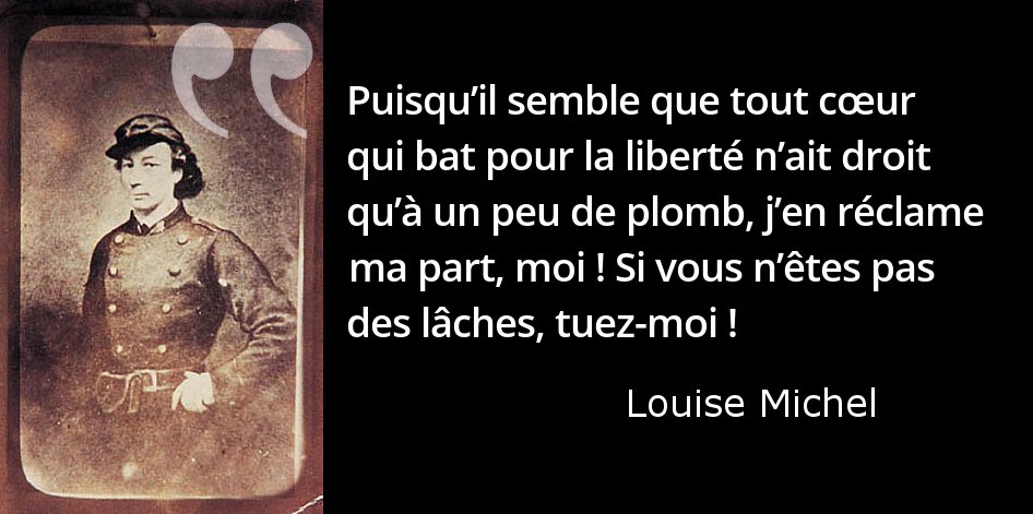 L Histoire En Citations Pa Twitter Connaissez Vous Le Surnom De Louise Michel T Co T32czozq52 Histoire Citation Revolution Commune