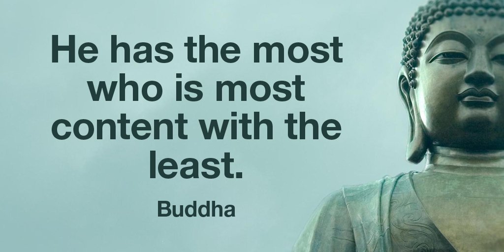 muz4now's tweet photo. He has the most, who is content with the least. - Buddha #quote #ThankfulThursday https://t.co/usqWacC4Ad