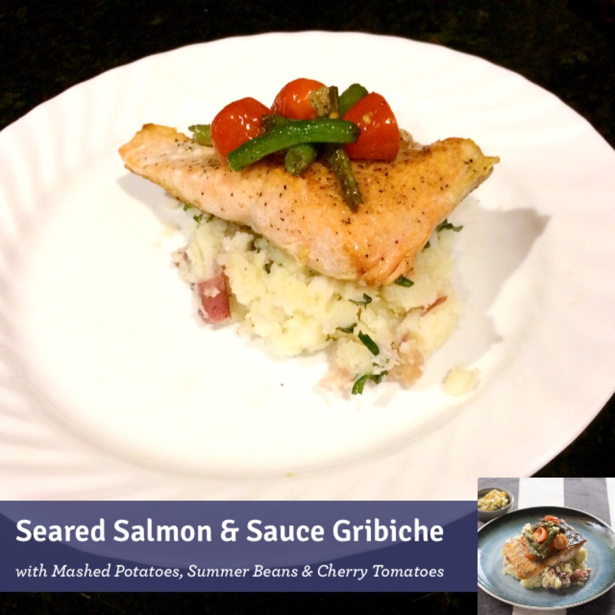 Seared Salmon &amp; Sauce Gribiche with Mashed Potatoes, Summer Beans &amp; Cherry Tomatoes #blueapron