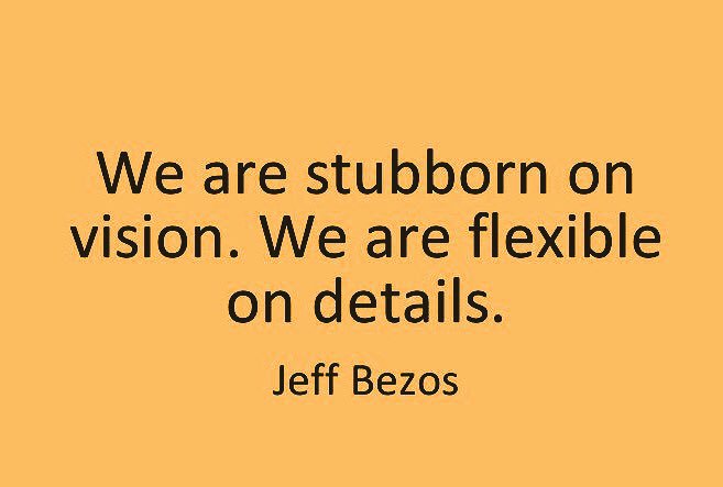 HappyProfessio's tweet photo. We are stubborn on vision. Flexible on details @JeffBezos founder&amp;CEO of @amazon #agile #leadership #onlygoals https://t.co/PEhF2MH3Nu
