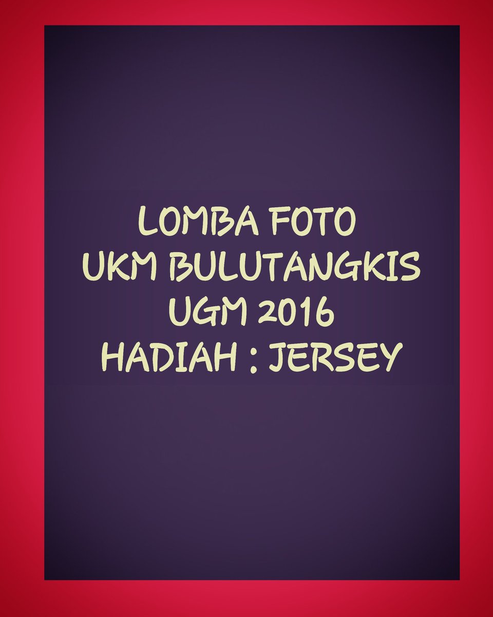 LOMBA FOTO UKM BULUTANGKIS UGM 2016, HADIAH : JERSEY, info lbh lanjut add OA Line UKM Bulutangkis UGM : @clk8592o