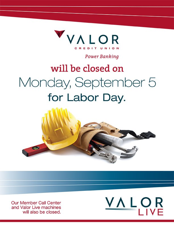 ValorCU's tweet image. Our branches, Call Center and Valor Live machines will be closed for Labor Day, Monday, September 5.
