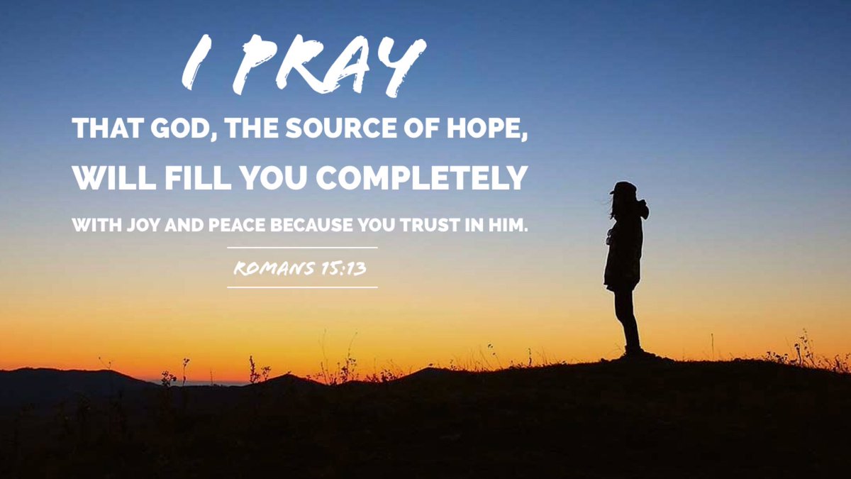 OpenBibleHQ's tweet photo. “I pray that God, the source of hope, will fill you completely with joy and peace because you trust in him...” #votd https://t.co/VnvCSceD3z