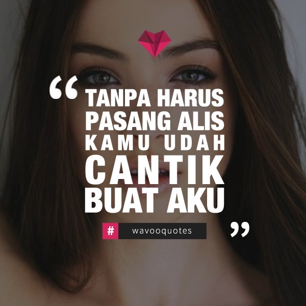 Mau alis kamu botak kaya kepala Pak Ogah sekalipun, aku tetep cinta! #wavooapp
#lovequotes
#quotescinta
#quotes