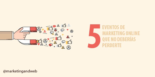 cminana's tweet photo. 5 Eventos de #MarketingOnline que no deberías perderte en 2016 @miguelfloro https://t.co/edKmIyB2O3 https://t.co/Jbjx8AoEZE