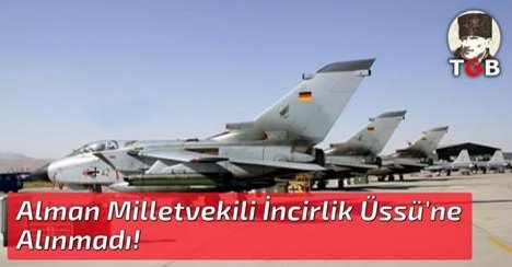 genclikbirligi's tweet photo. Alman Milletvekili İncirlik Üssü'ne Alınmadı!
https://t.co/d4nI3Ks7uk https://t.co/O0XB0C7TFe