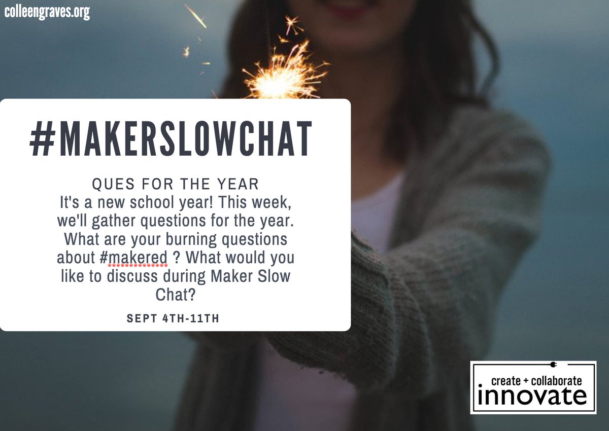 gravescolleen's tweet image. It's a new school year, #makerslowchat ! What would you like to discuss this year? Include the hashtag w your que!