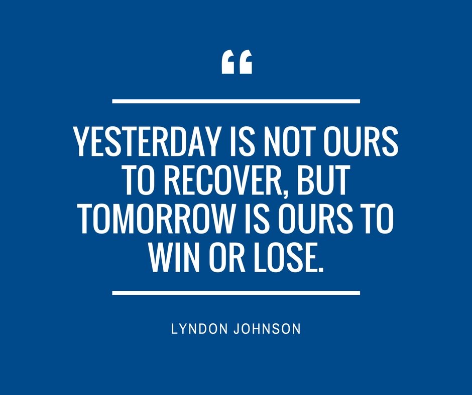 Paychex on Twitter: ""Yesterday is not ours to recover, but tomorrow is  ours to win or lose." – Lyndon Johnson #MondayMotivation #Quote… "