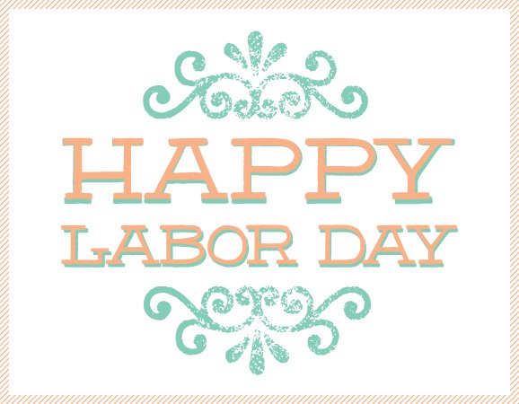Happy Labor Day!