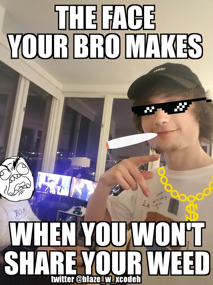 blaze_w_xcodeh's tweet image. New meme of @xCodeh this page is dedicated to him and all the other weed tubers. Please follow :)