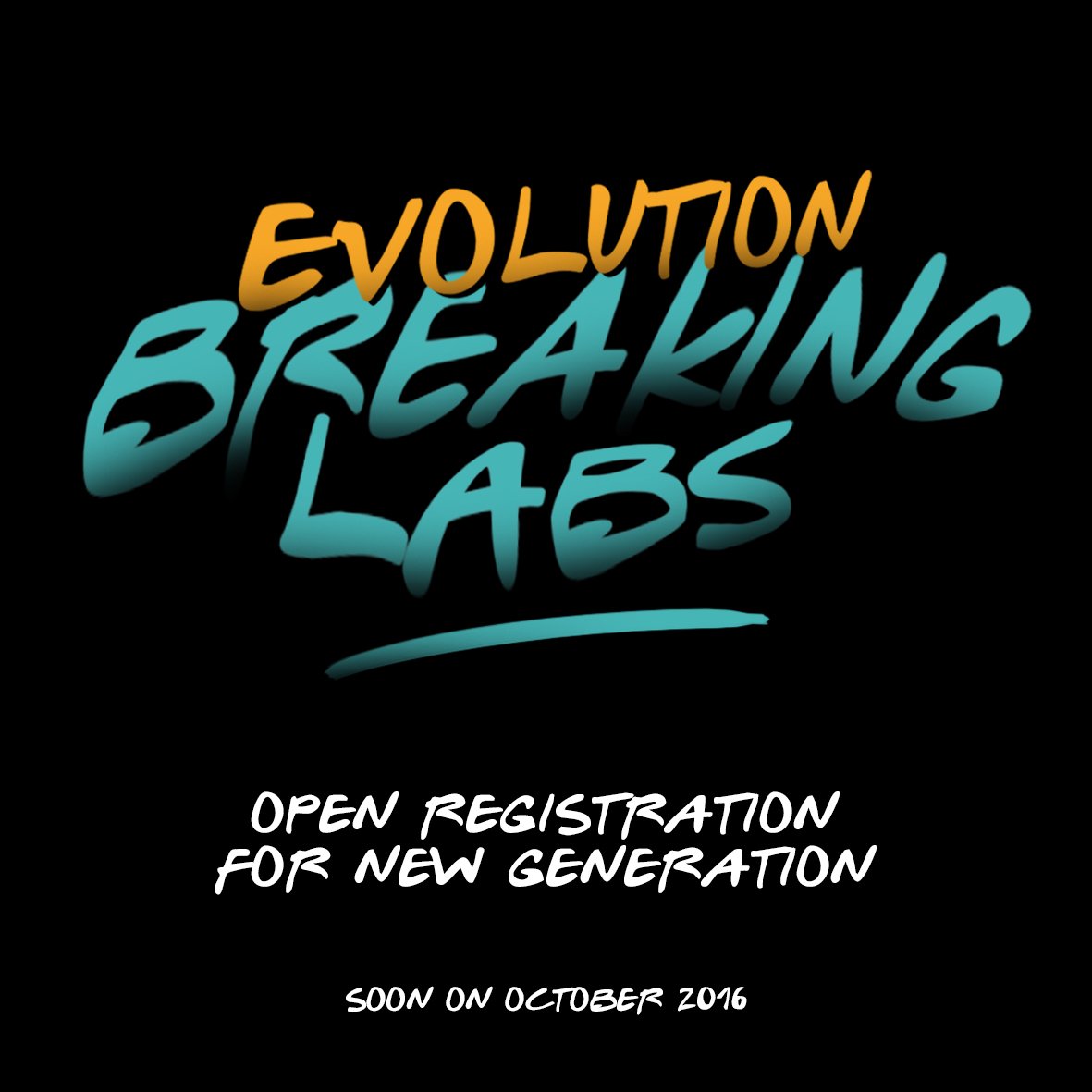 EVOLUTION BREAKING LABS!
SOON ON OCTOBER 2016!