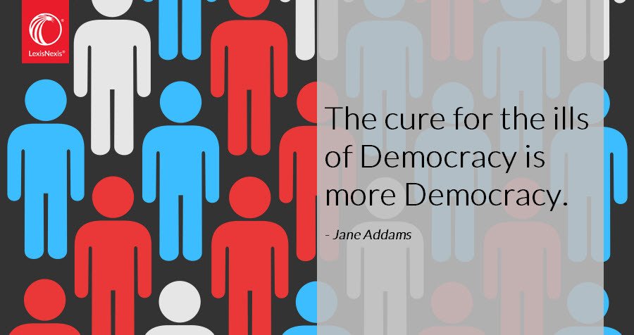 Image result for the cure for the ills of democracy is more democracy