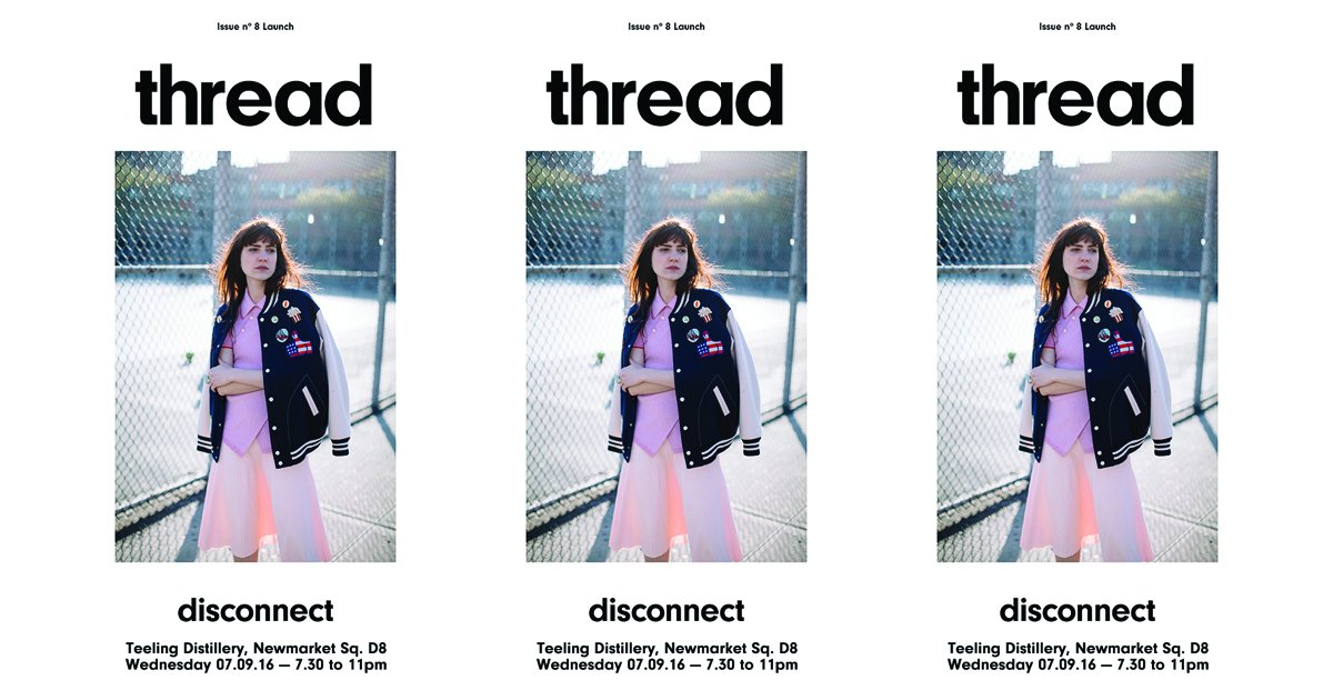Thread_Magazine's tweet image. Issue #8 'Disconnect' launches tomorrow in Teeling Distillery. Check out our event page on Facebook
