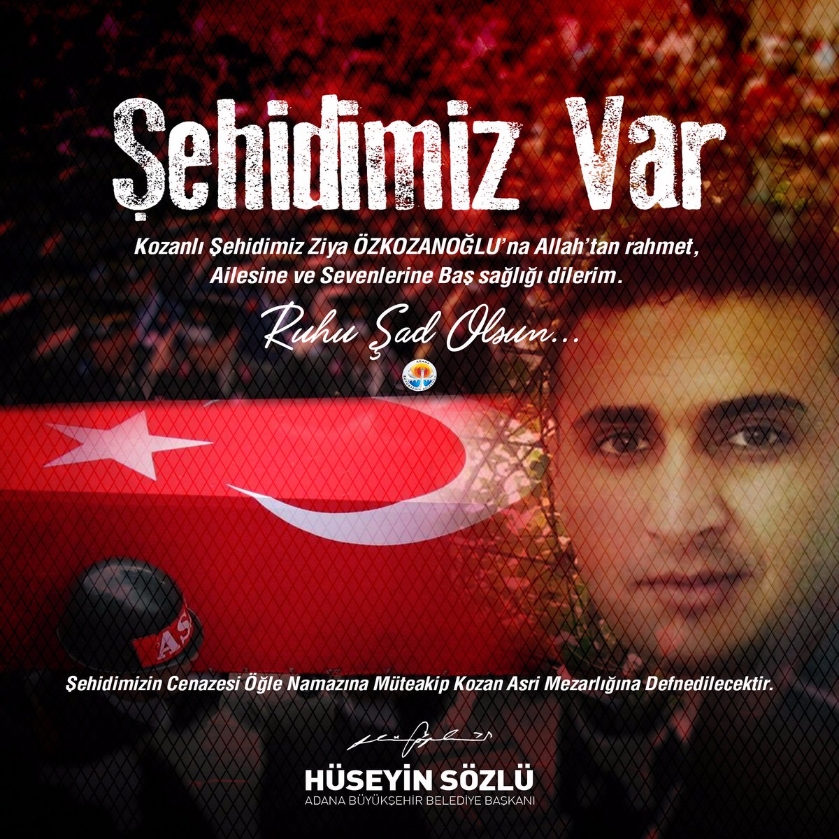 HuseyinSozlu's tweet photo. Kozanlı Şehidimiz Ziya Özkozanoğlu'nun cenazesi öğle namazına müteakip Kozan asri mezarlığına defnedilecektir. https://t.co/mtqRu4JylB