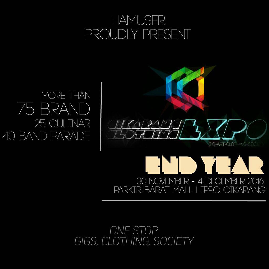 Coming soon! Cikarang Clothing Expo END YEAR 30 Nov - 4 Des 2016 at Parkir Barat Mal Lippo Cikarang. Be there gaes!.