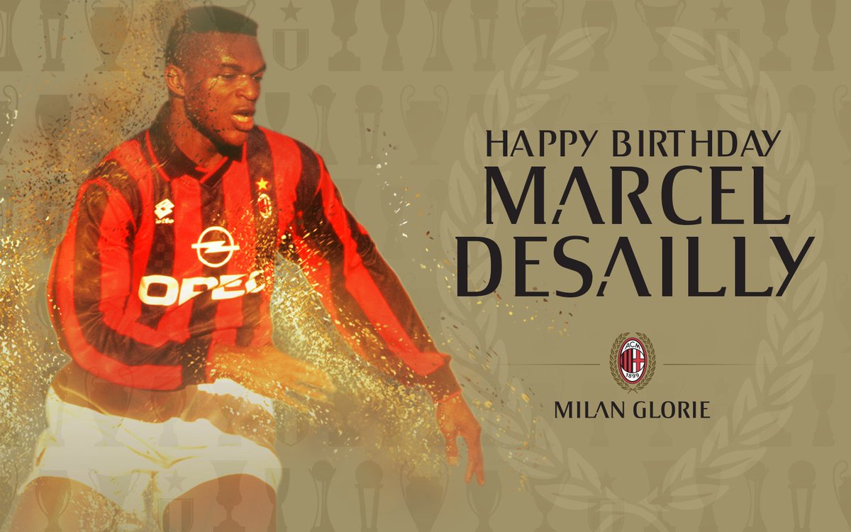 Ac Milan Even If Time Doesn T Pass For Marcel Desailly Today Is His Birthday Joyeux Anniversaire Marceldesailly