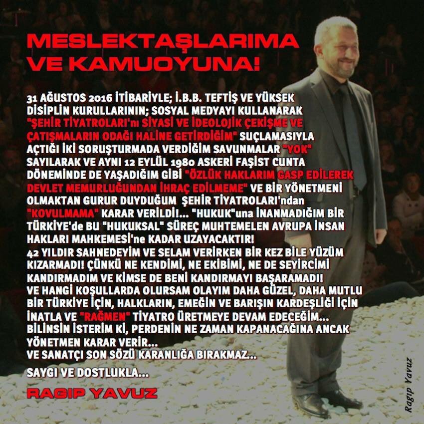 Kamuoyuna... Şehir Tiyatrolar'ndan (yine) kovuldum! Ne gam!... Ve "Rağmen" tiyatro üretmeye devam edeceğim!