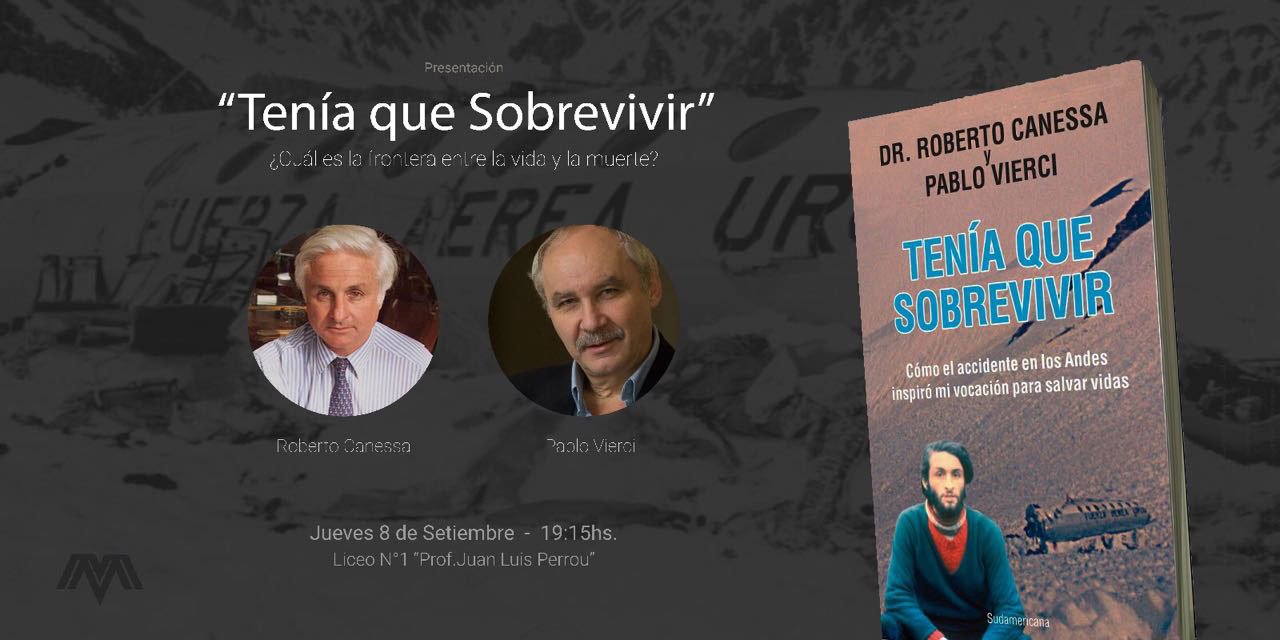 Dr. Roberto Canessa على X: Presentación Tenía que Sobrevivir, de Roberto  Canessa y Pablo Vierci, jueves 8/09, Liceo N° 1 de Colonia,19.15 hs.   / X