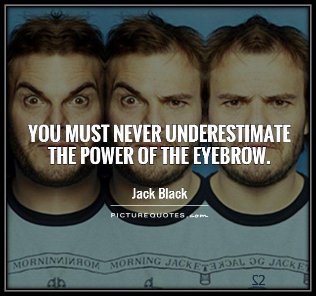 RefinedBrows's tweet image. Jack Black speaks wise words 😊 Contact me for appointments #eyebrows #eyebrowshaping #Hitchin #RefinedBrows